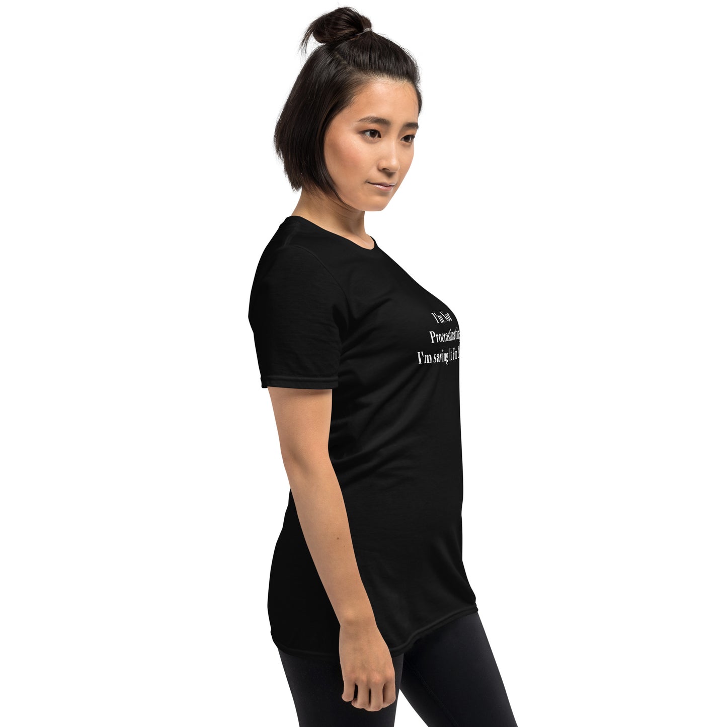 I'm Not Procrastinating, I'm Saving It For Later Short-Sleeve Unisex T-Shirt