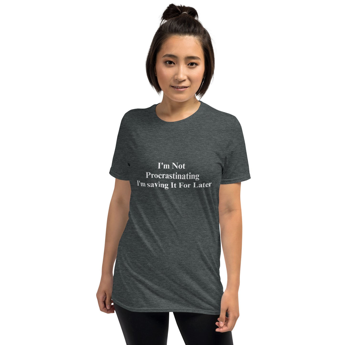 I'm Not Procrastinating, I'm Saving It For Later Short-Sleeve Unisex T-Shirt