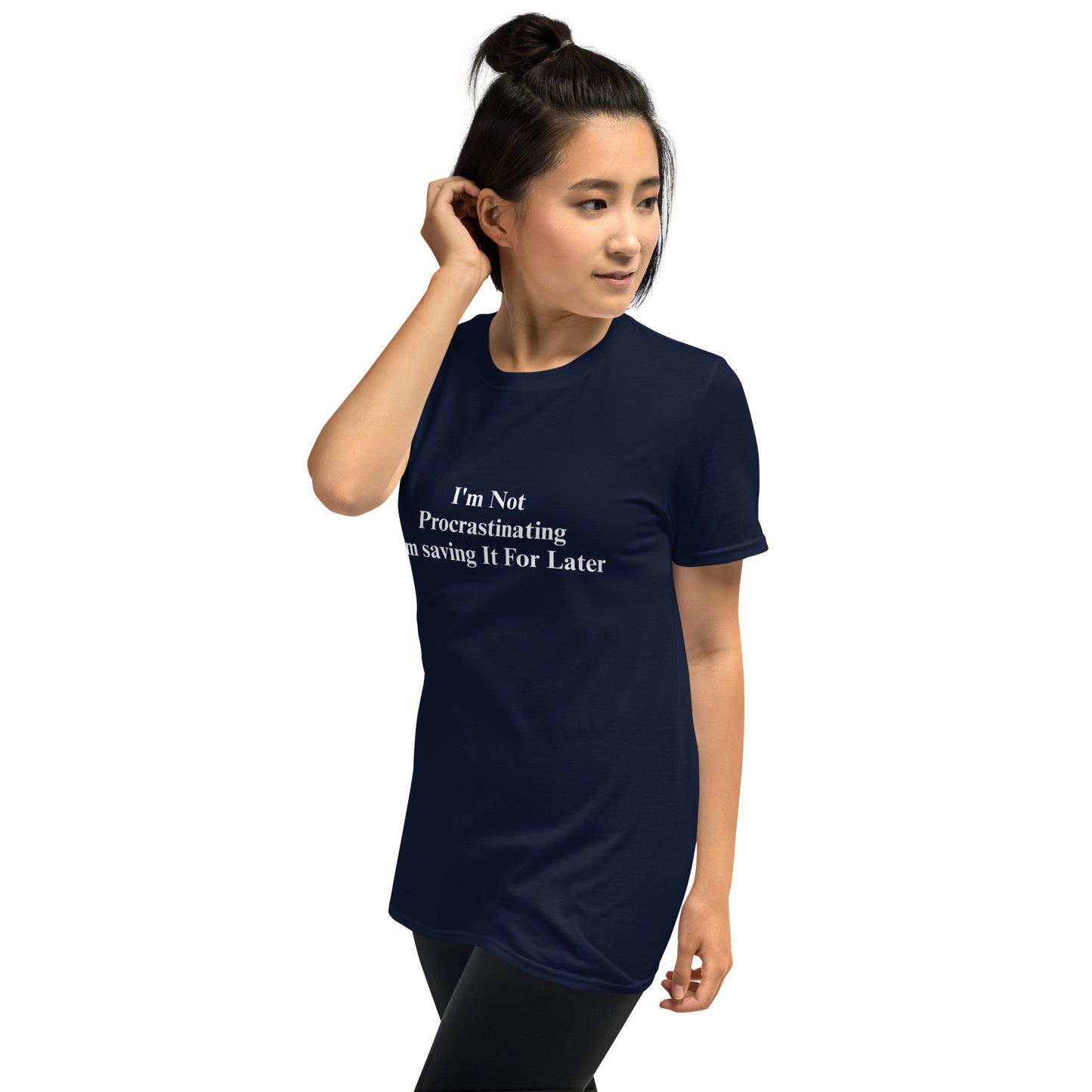 I'm Not Procrastinating, I'm Saving It For Later Short-Sleeve Unisex T-Shirt
