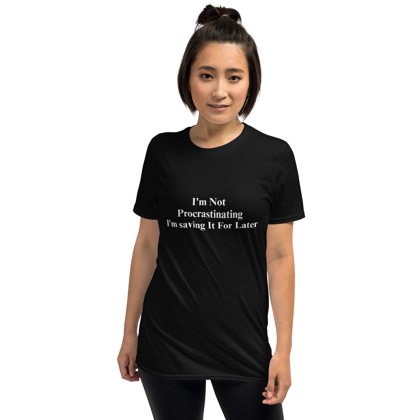 I'm Not Procrastinating, I'm Saving It For Later Short-Sleeve Unisex T-Shirt