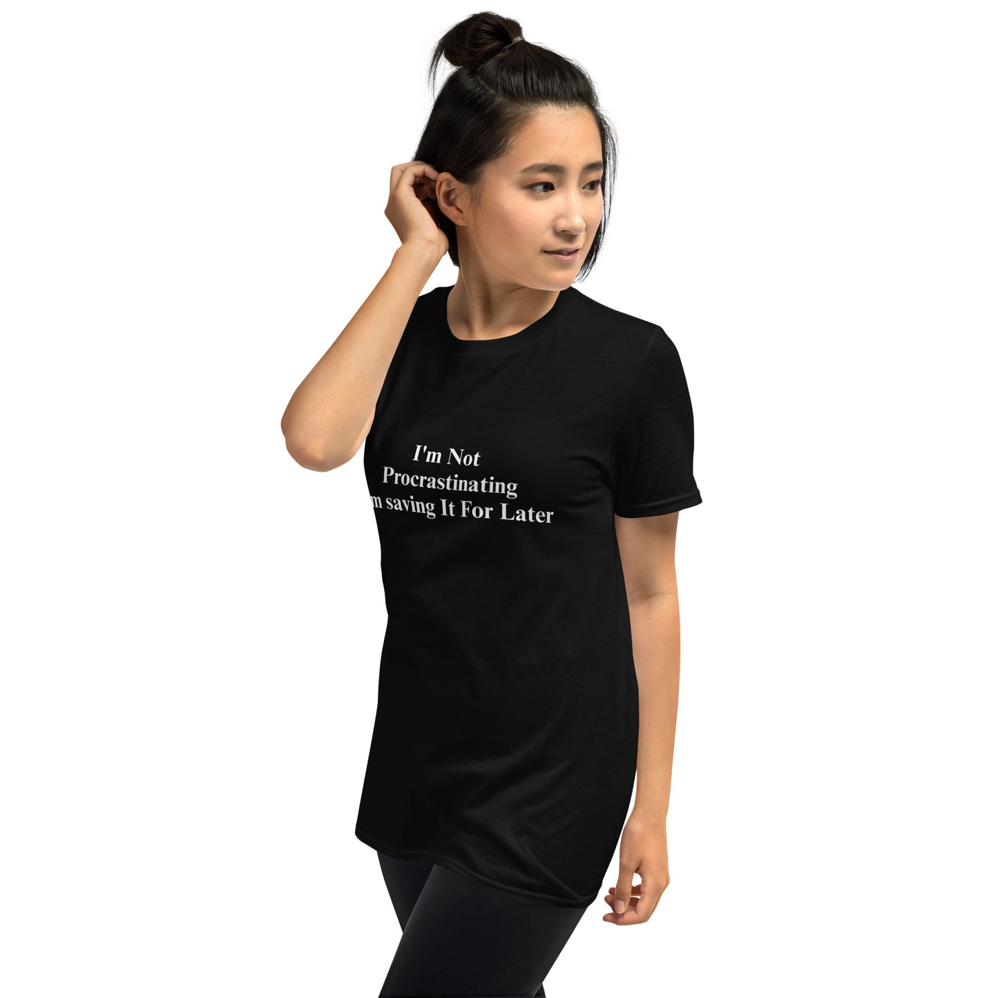 I'm Not Procrastinating, I'm Saving It For Later Short-Sleeve Unisex T-Shirt