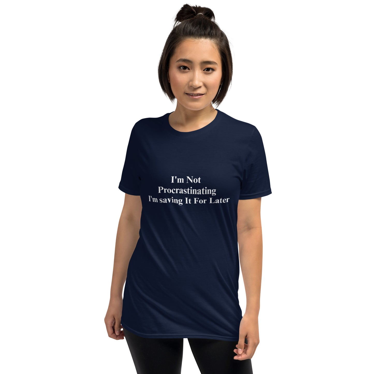 I'm Not Procrastinating, I'm Saving It For Later Short-Sleeve Unisex T-Shirt