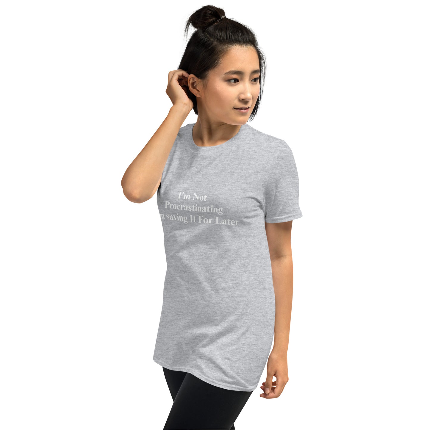 I'm Not Procrastinating, I'm Saving It For Later Short-Sleeve Unisex T-Shirt