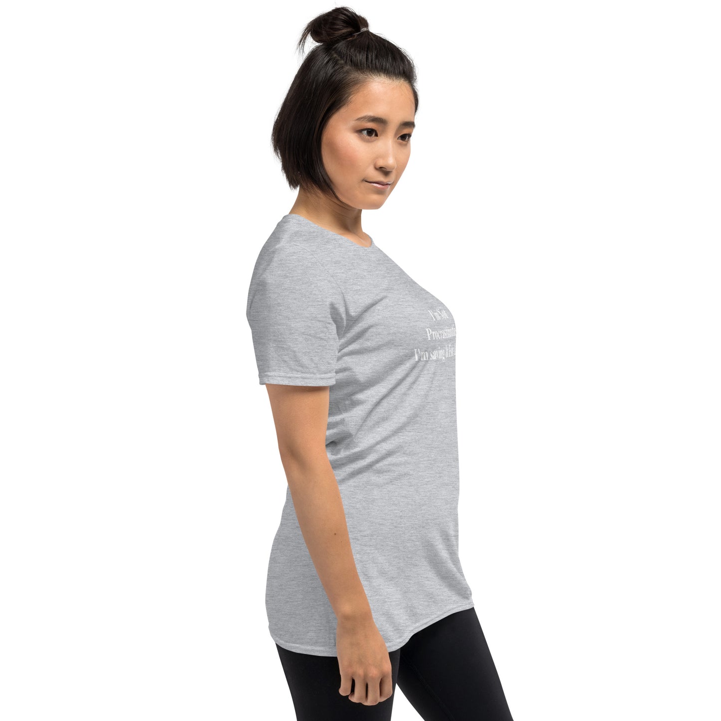 I'm Not Procrastinating, I'm Saving It For Later Short-Sleeve Unisex T-Shirt